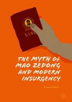 The Myth of Mao Zedong and Modern Insurgency 3319775707 Book Cover
