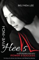 Five-Inch Heels: When Women Step into Power and Success 0995331308 Book Cover