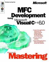 MFC Development Using Microsoft Visual C++ 6.0 (Dv-Dlt Mastering)