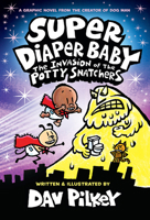 Super Diaper Baby 2: The Invasion of the Potty Snatchers: Color Edition (From the Creator of Dog Man) (Captain Underpants)