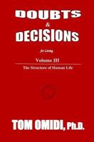Doubts and Decisions for Living Vol III. (Enhanced Edition): The Structure of Human Life 1988351138 Book Cover