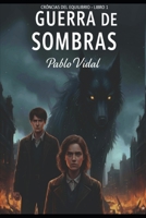 Guerra de Sombras: Cronicas del equilibrio - Libro 1 B0FSY1P5L4 Book Cover