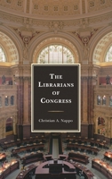 The Librarians of Congress 1442262605 Book Cover
