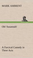 Oh! Susannah! 1519429436 Book Cover