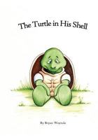 The Turtle in His Shell 153344451X Book Cover