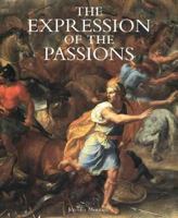 The Expression of the Passions: The Origin and Influence of Charles Le Bruns "Conference Sur Lexpression Generale Et Particuliere" 0300058918 Book Cover