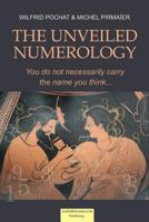 The Unveiled Numerology: You Do Not Necessarily Carry the Name You Think 2953874704 Book Cover