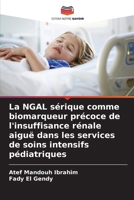 La NGAL sérique comme biomarqueur précoce de l'insuffisance rénale aiguë dans les services de soins intensifs pédiatriques (French Edition) 6206639207 Book Cover