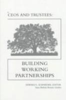 Ceos and Trustees: Building Working Partnerships 1888310014 Book Cover