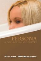 Persona: A Collection of of Poetry 1493115456 Book Cover