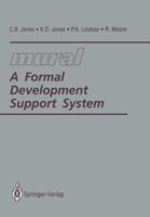 Mural: A Formal Development Support System 354019651X Book Cover