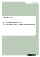 Der Transformations- und �bersetzungsbegriff in der Medienbildung 3346636747 Book Cover