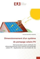 Dimensionnement d'un système de pompage solaire PV: Démonstration d'une méthode de dimensionnement d'un système de pompage solaire PV : Application sur une étude de cas (French Edition) 6206713636 Book Cover