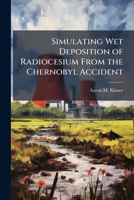 Simulating Wet Deposition of Radiocesium From the Chernobyl Accident 1025102819 Book Cover