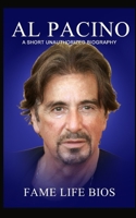 Al Pacino: A Short Unauthorized Biography 1634976592 Book Cover