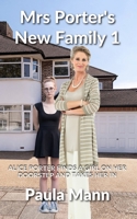 Mrs Porter’s New Family 1: Alice Porter finds a girl on her doorstep and takes her in B0B5KTXZ7P Book Cover