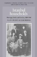 Istanbul Households: Marriage, Family and Fertility, 1880-1940 (Cambridge Studies in Population, Economy and Society in Past Time) 0521523036 Book Cover