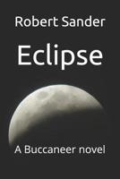 Eclipse: A Buccaneer novel 1070241709 Book Cover