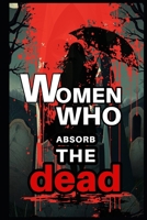 Women who absorb the dead B0DPR1GG6N Book Cover