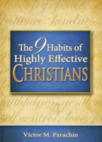 Nine Habits of Highly Effective Christians 1933066113 Book Cover