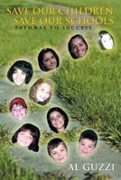 Save Our Children, Save Our School: Pathway to Success 1479799203 Book Cover