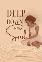 Deep Down in my Soul 0578386097 Book Cover