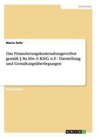 Das Finanzierungskostenabzugsverbot gem�� � 8a Abs. 6 KStG n.F. - Darstellung und Gestaltungs�berlegungen 364064865X Book Cover