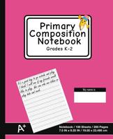 Primary Composition Notebook: Solid Pink - K-2nd Grade Composition Journal Pad, for Alphabet Writing Practice, [back to School Essential] 1092743014 Book Cover