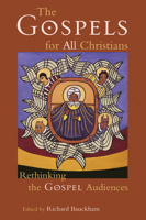 The Gospels for All Christians: Rethinking the Gospel Audiences (New Testament Studies) 0802844448 Book Cover