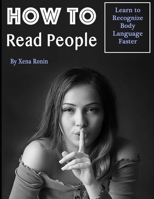How to Read People: Learn to Recognize Body Language Faster B084YZL1MS Book Cover