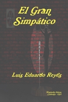 El Gran Simpático (Spanish Edition) 0557438772 Book Cover