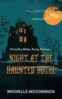 Priscilla Willa, Party Planner: Night at the Haunted Hotel 1478708905 Book Cover