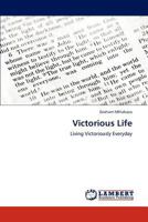 Victorious Life 3848441381 Book Cover