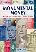 Monumental Money: People and Places on U.S. Paper Money 0615464548 Book Cover