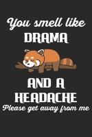 You Smell Like Drama And A Headache Please Get Away From Me: Sleeping Red Panda. Dot Grid Composition Notebook to Take Notes at Work. Dotted Bullet Point Diary, To-Do-List or Journal For Men and Women 1702326772 Book Cover