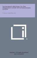 Instruments Relating to the Permanent Court of International Justice: To Prevent a Third World War 125874788X Book Cover
