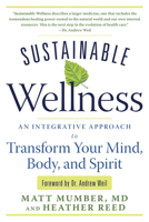 Sustainable Wellness: An Integrative Approach to Transform Your Mind, Body, and Spirit 1601632347 Book Cover