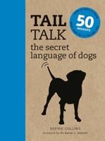 Tail Talk: Understanding the Secret Language of Dogs 0811860779 Book Cover