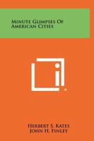Minute Glimpses of American Cities 1013485815 Book Cover