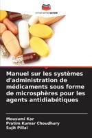 Manuel sur les systèmes d'administration de médicaments sous forme de microsphères pour les agents antidiabétiques (French Edition) 620980196X Book Cover