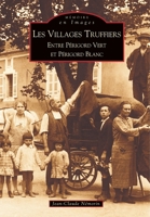 Villages Truffiers (Les) (Mémoire En Images Locaux) (French Edition) 2849100048 Book Cover