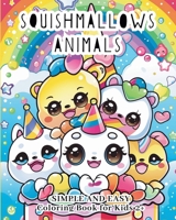 Squishmallows animaux - LIVRE DE COLORIAGE SIMPLE ET FACILE POUR LES ENFANTS DE 2 ANS ET PLUS B0CW2NMLWM Book Cover