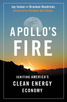 Apollo's Fire: Igniting America's Clean Energy Economy 1597261750 Book Cover