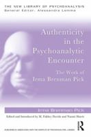 Authenticity in the Psychoanalytic Encounter: The Work of Irma Brenman Pick 0815385463 Book Cover