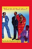 What is a Real Man? 141206077X Book Cover
