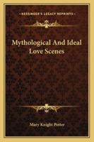 Mythological And Ideal Love Scenes 1425478859 Book Cover