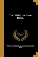 The child in the foster home - Primary Source Edition 102140747X Book Cover