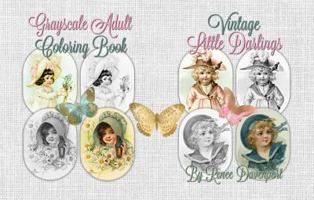 Vintage Little Darlings: Grayscale Adult Coloring Book 1949152006 Book Cover