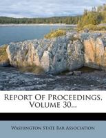 Report Of Proceedings, Volume 30... 1275397700 Book Cover