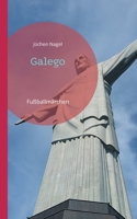 Galego: Fußballmärchen (German Edition) 3758329620 Book Cover